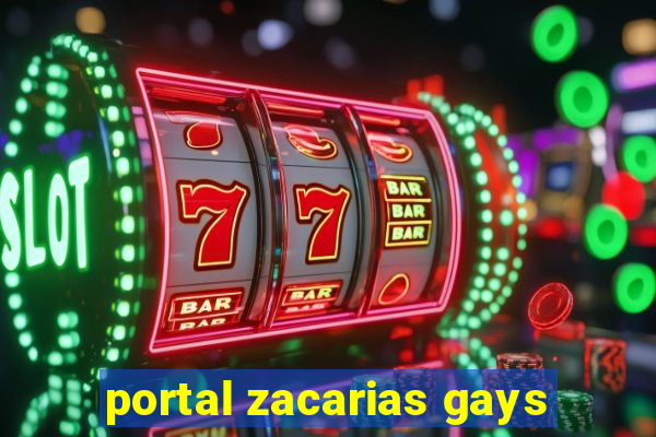 portal zacarias gays
