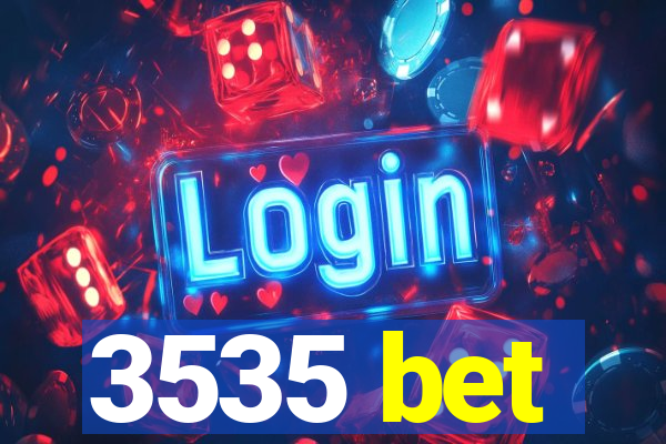 3535 bet