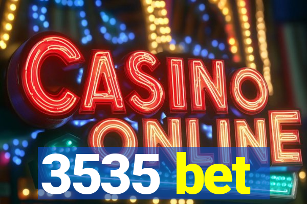 3535 bet
