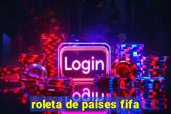 roleta de paises fifa