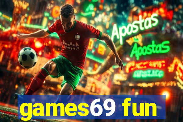 games69 fun