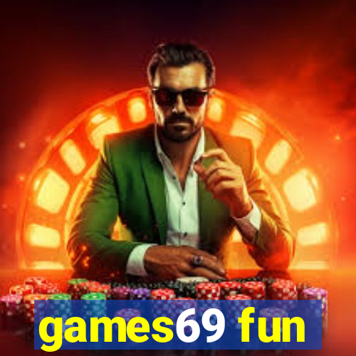 games69 fun