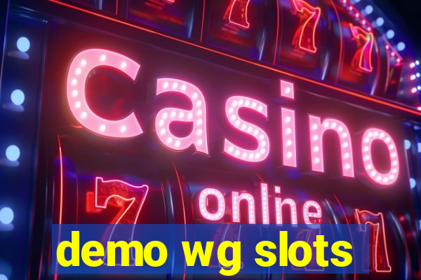 demo wg slots