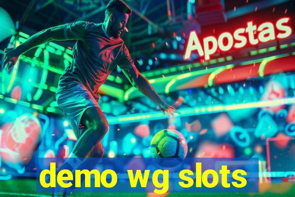 demo wg slots
