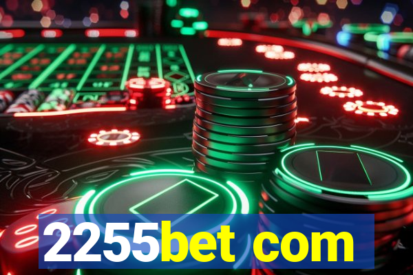 2255bet com