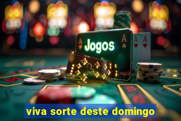 viva sorte deste domingo