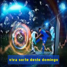 viva sorte deste domingo