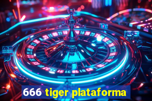 666 tiger plataforma