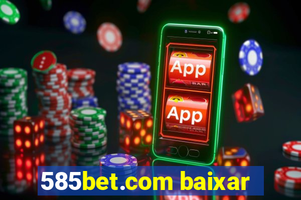 585bet.com baixar