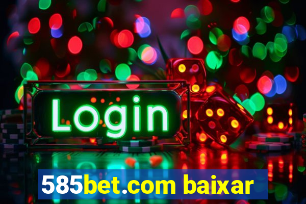 585bet.com baixar