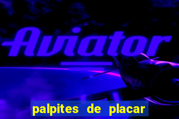 palpites de placar exato para os jogos de hoje