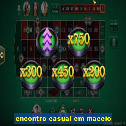 encontro casual em maceio