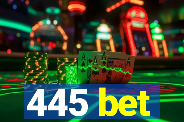 445 bet
