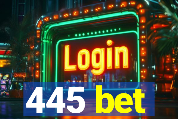 445 bet