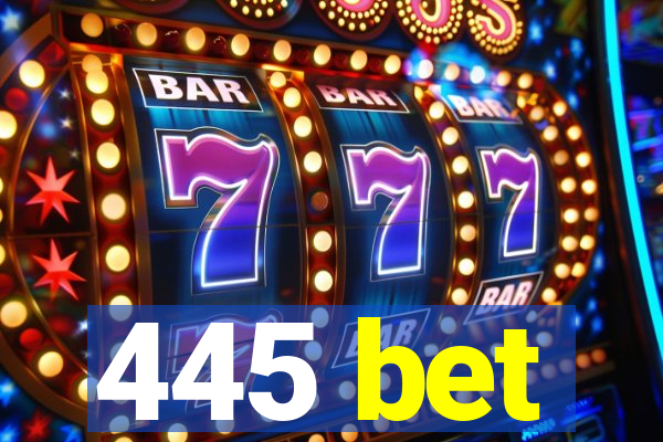 445 bet