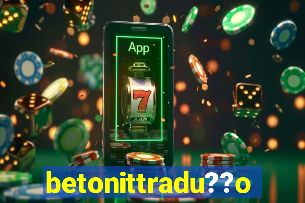 betonittradu??o
