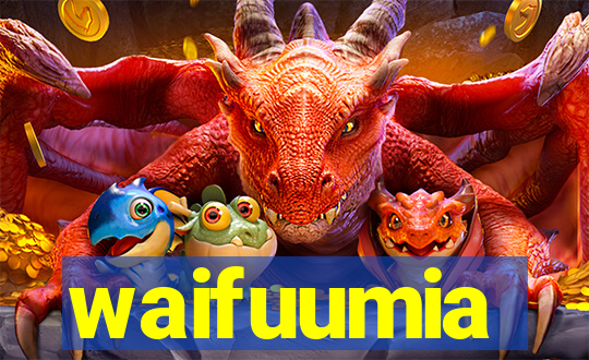 waifuumia