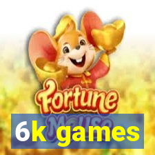 6k games
