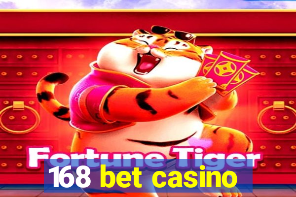 168 bet casino