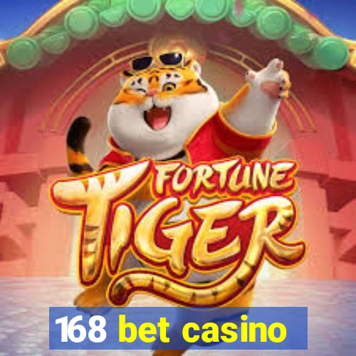 168 bet casino
