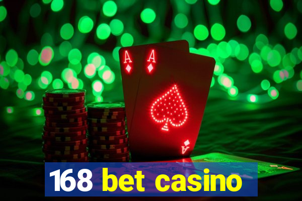168 bet casino