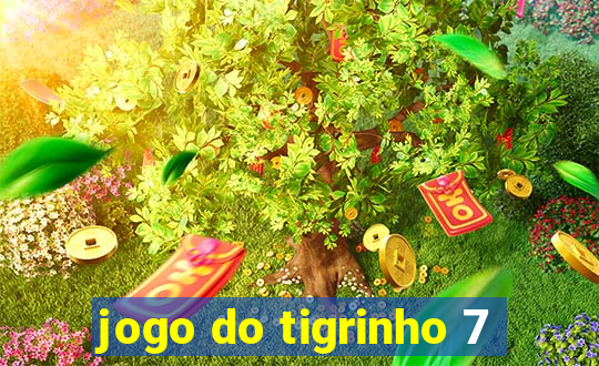 jogo do tigrinho 7