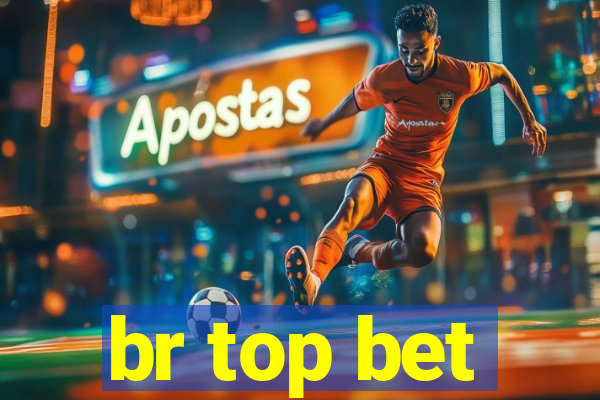 br top bet