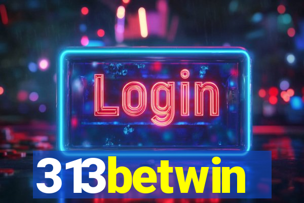 313betwin