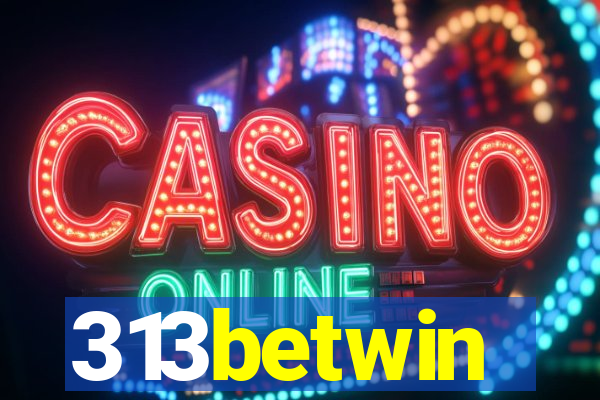 313betwin