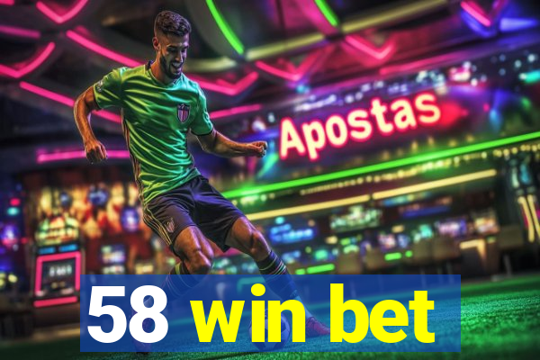 58 win bet