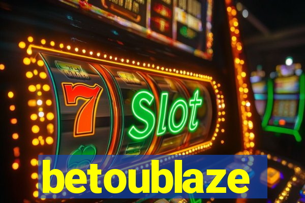 betoublaze