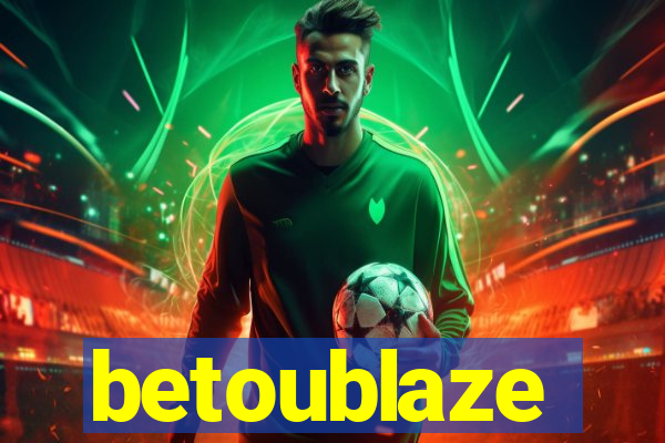 betoublaze