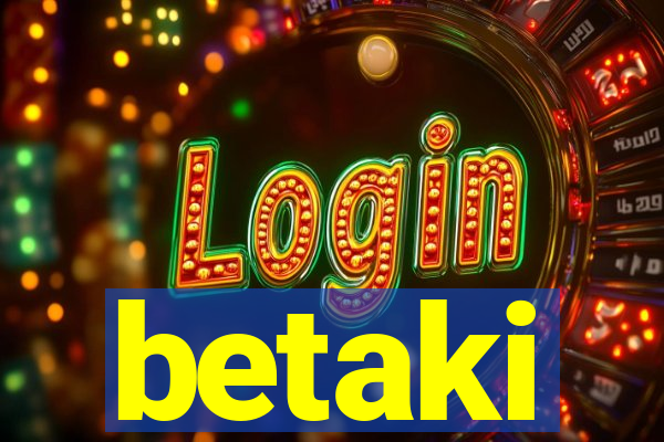 betaki