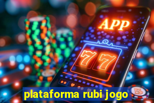 plataforma rubi jogo