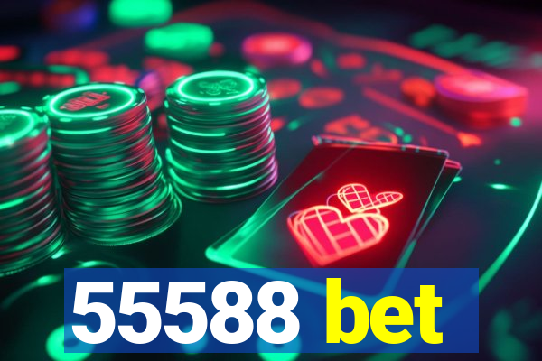 55588 bet