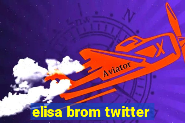 elisa brom twitter