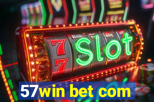 57win bet com