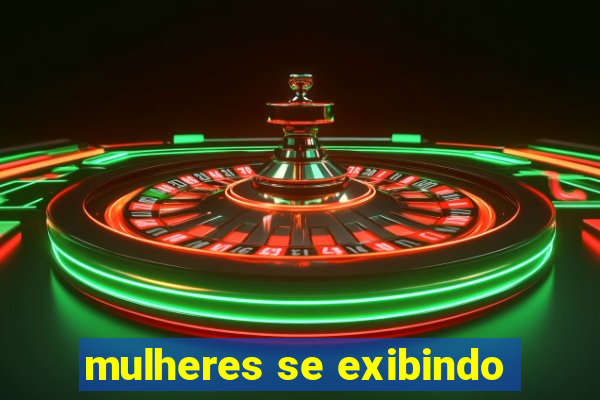 mulheres se exibindo