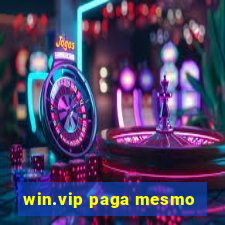 win.vip paga mesmo