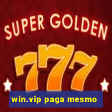 win.vip paga mesmo