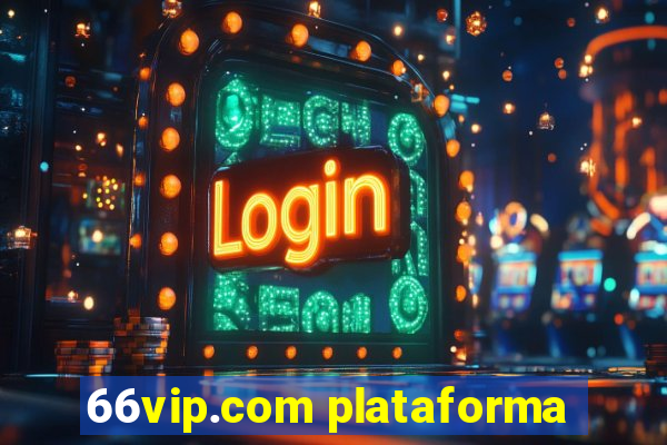 66vip.com plataforma