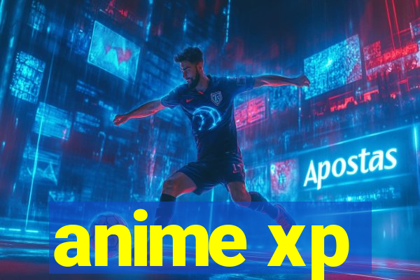 anime xp