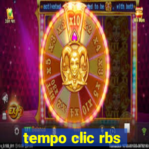 tempo clic rbs