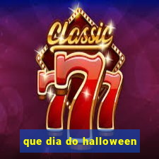 que dia do halloween