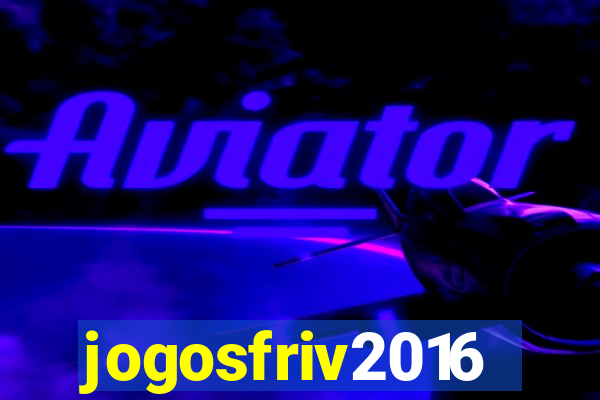 jogosfriv2016