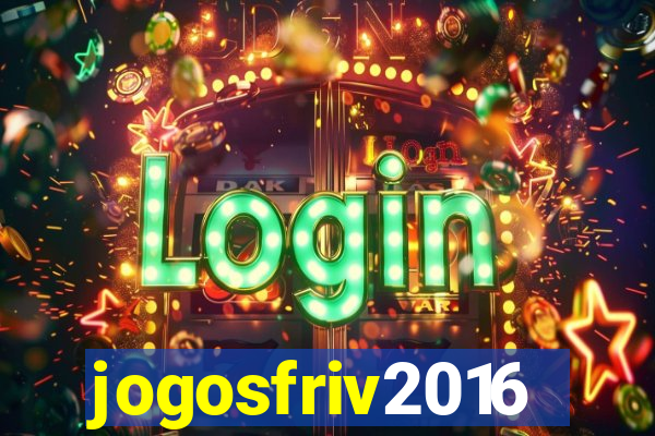 jogosfriv2016
