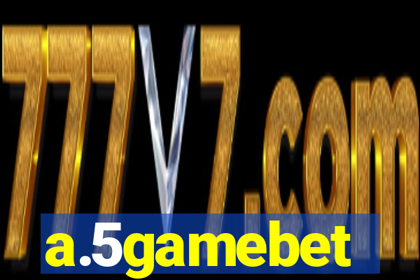 a.5gamebet