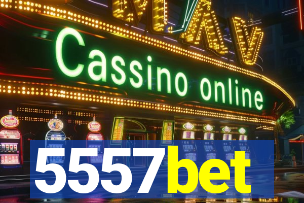 5557bet