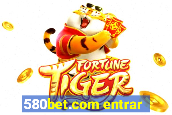 580bet.com entrar