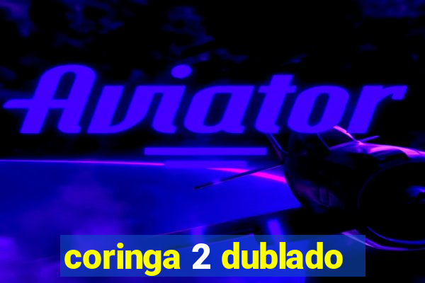 coringa 2 dublado